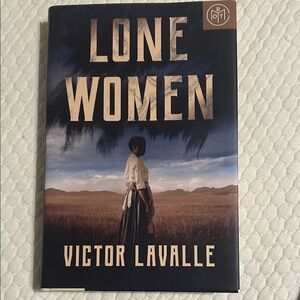 Lone Women by Victor LaValle